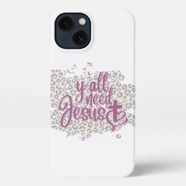 Y'all Need Jesus iPhone 13 Case (Back)