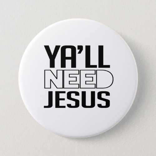 Yall Need Jesus Pinback Button
