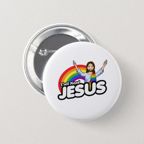Yall need Jesus _ Rainbow Jesus Button