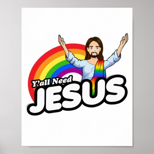 Yall need Jesus _ Rainbow Jesus Poster