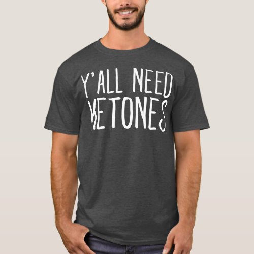 Yall need ketones Vegan T_Shirt