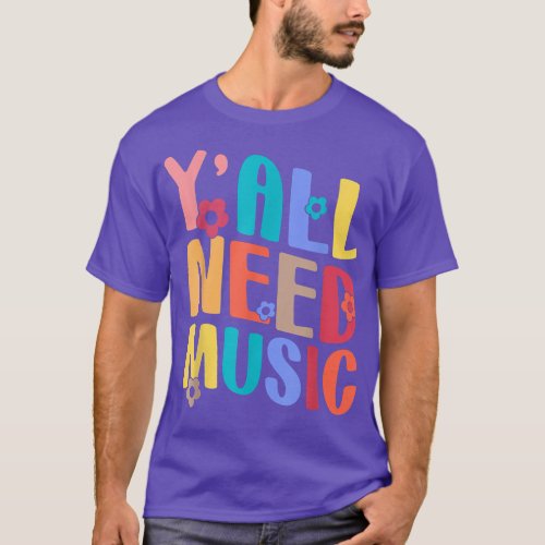 Yall Need Music Teacher Back To School Groovy Retr T_Shirt