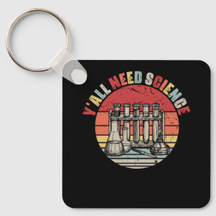 Y'all Need Science Chemistry Biology Physics Teach Keychain