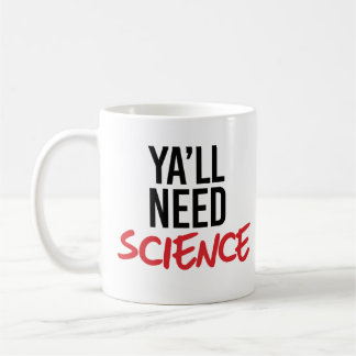 Ya'll Need Science Coffee Mug