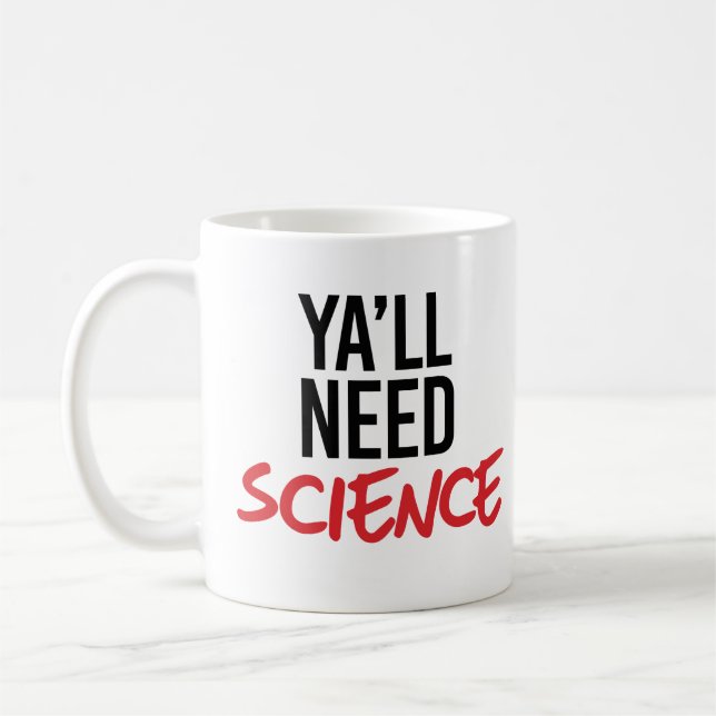 Ya'll Need Science Coffee Mug (Left)