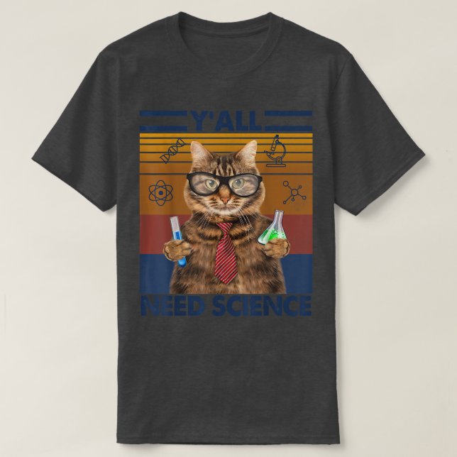 Yall Need Science Funny Geeky Cat Scientist With G T-Shirt (Design Front)