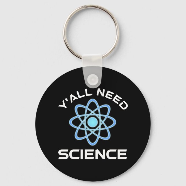 Y'all Need Science Keychain (Front)