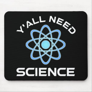 Y'all Need Science Mouse Pad