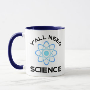 Y'all Need Science Mug