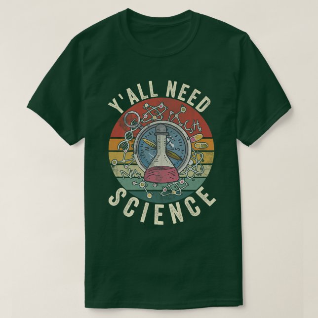 Y'all Need Science retro science lover teacher stu T-Shirt (Design Front)