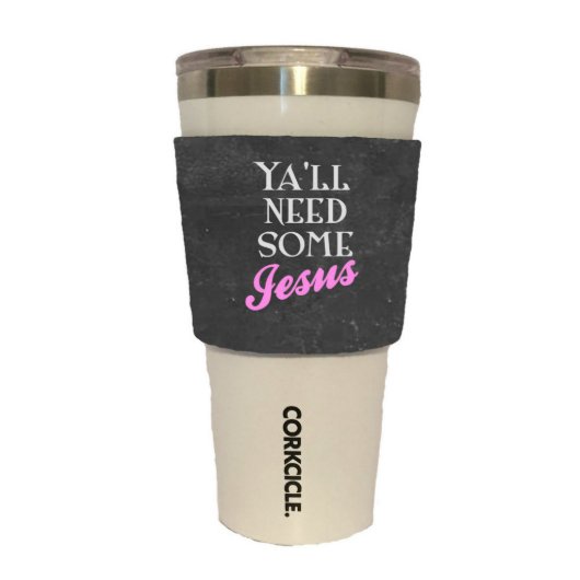 Y'all Need Some Jesus Corkcicle Tumbler Wrap (Front)