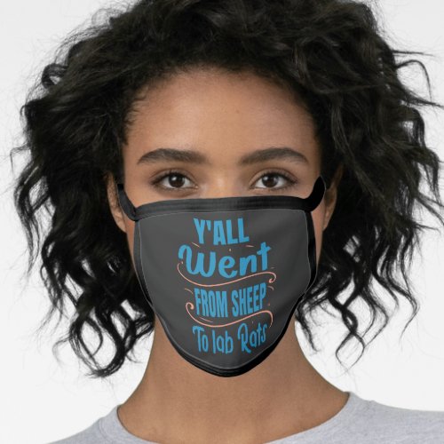 Yall went from sheep to lab rats T_Shirt Face Mask