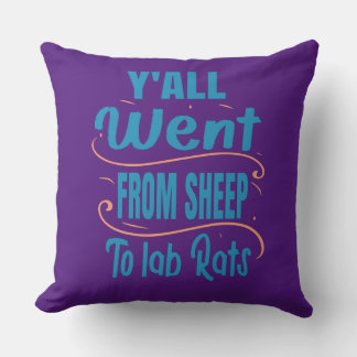 Y'all went from sheep to lab rats T-Shirt Throw Pillow