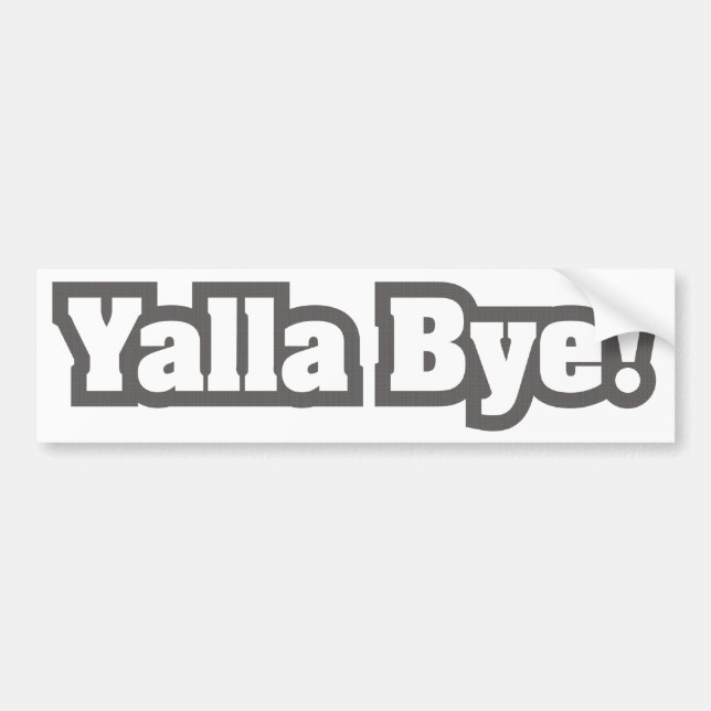 Yalla Bye Bumper Sticker (Front)