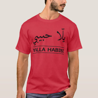 YALLA HABIBI arabic words arabic quotes T-Shirt