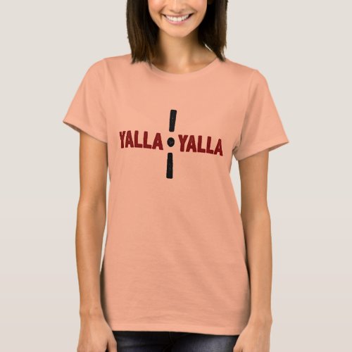 Yalla Yalla T_Shirt