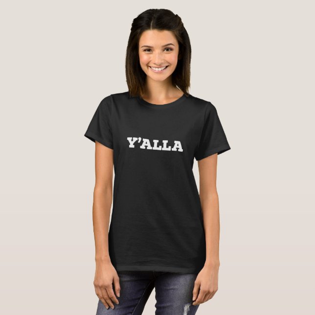 Y'alla Yalla Texas Southern Hebrew Arabic Jewish T-Shirt (Front Full)