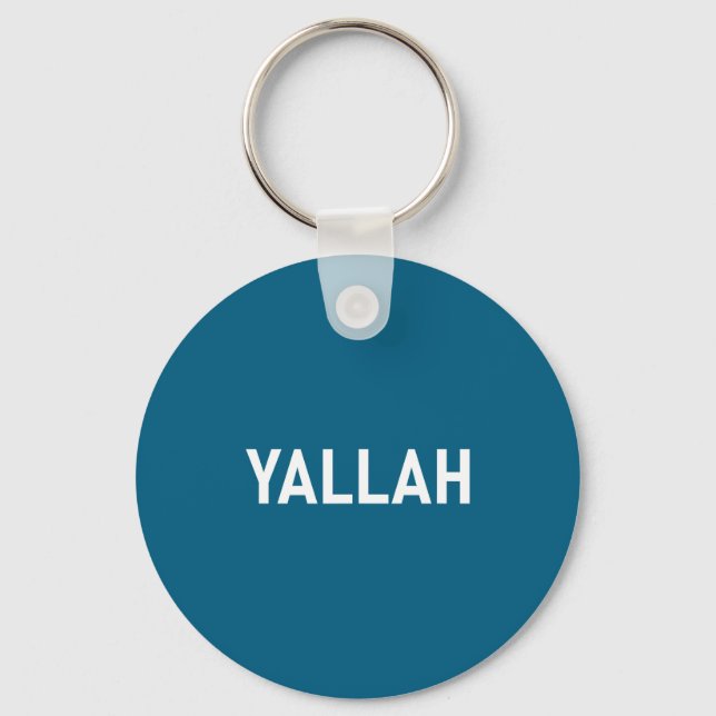 Yallah, Arabic Words, Travel, Funny, Jokes, Sarcas Keychain (Front)