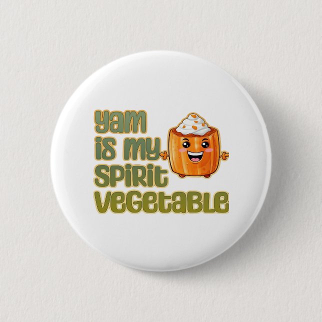 Yam Is My Spirit Vegetable Funny Playful Mood Button (Front)