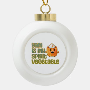 Yam Is My Spirit Vegetable Funny Playful Mood Ceramic Ball Christmas Ornament
