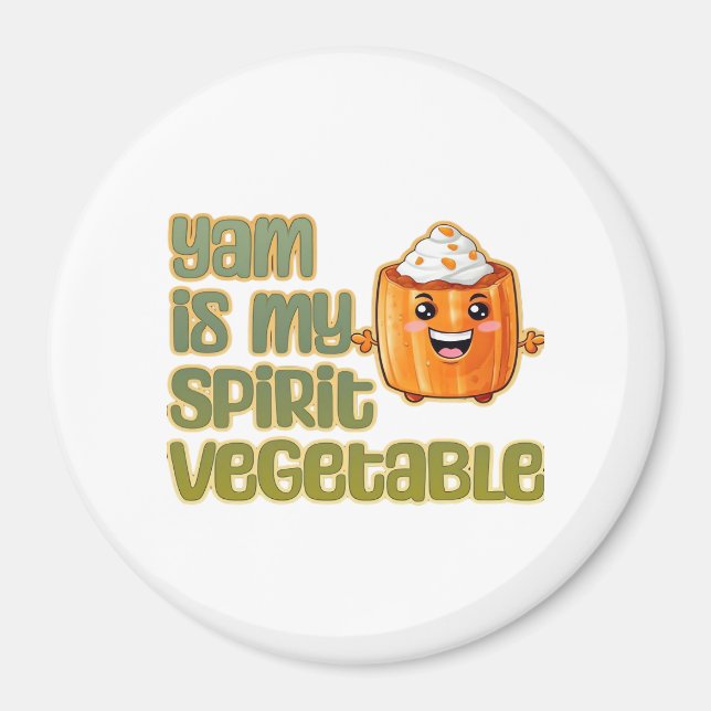 Yam Is My Spirit Vegetable Funny Playful Mood Magnet (Front)