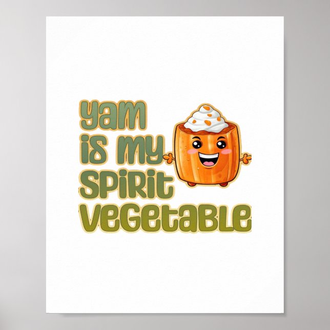 Yam Is My Spirit Vegetable Funny Playful Mood Poster (Front)