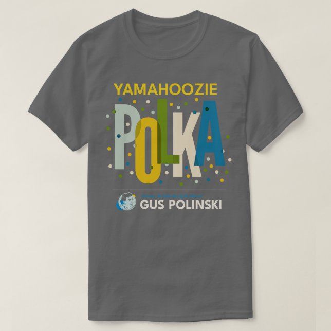 Yamahoozie Polka Featuring Polinski Polka Band T-Shirt (Design Front)
