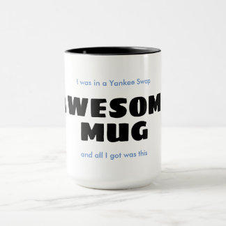 Yankee Swap - Funny Mug