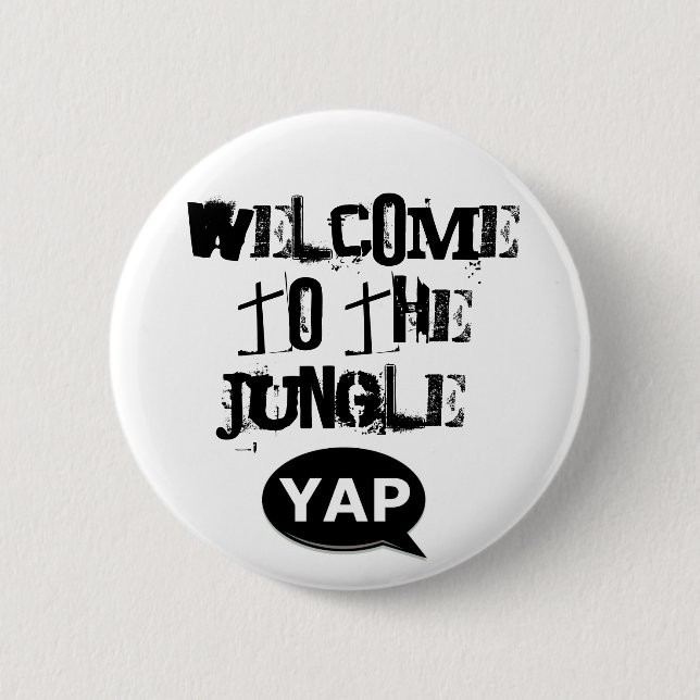 YAP Flair - Welcome to the jungle. Pinback Button (Front)