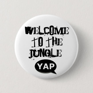YAP Flair - Welcome to the jungle. Pinback Button