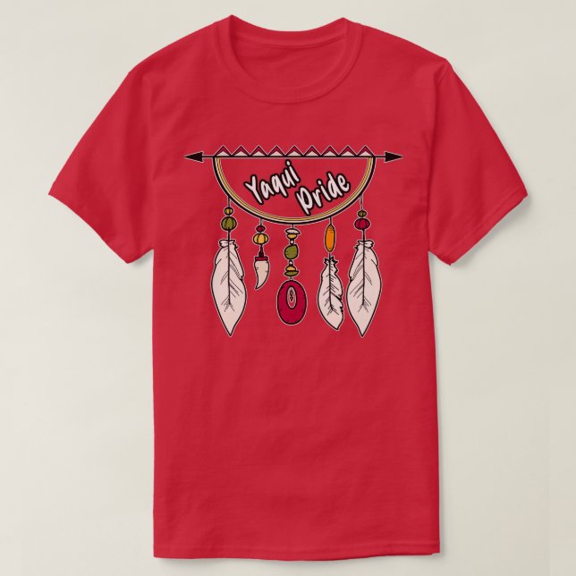 yaqui pride Native American  T-Shirt (Design Front)