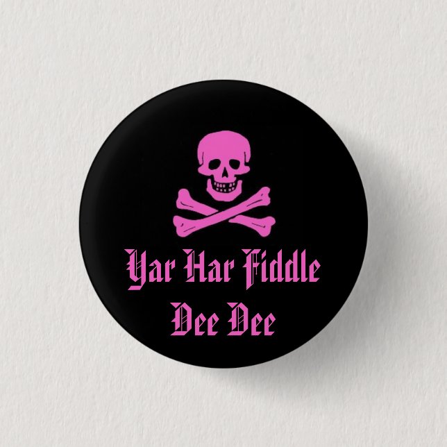 Yar Har Fiddle Dee Dee Button (Front)