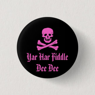 Yar Har Fiddle Dee Dee Button