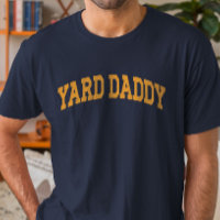 Yard Daddy Funny Lawn Mowing Dad Gardening Dad