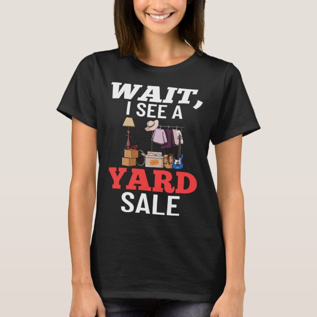 Yard Sale Sign Near Me Items Finds T-Shirt (Front)