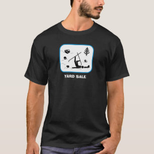 Yard Sale T-Shirt