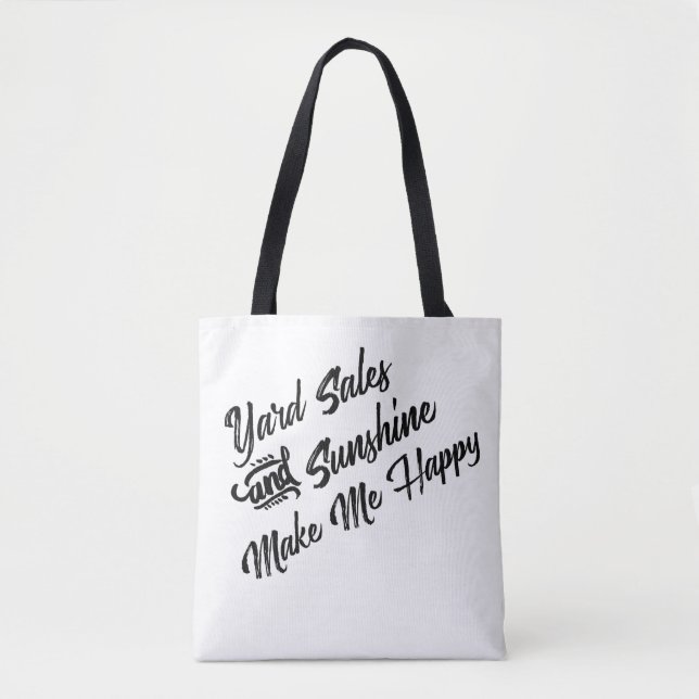 Yard Sales and Sunshine Make Me Happy Tote Bag (Front)