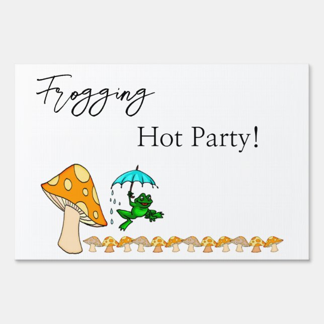 Yard Sign Frogging Hot Party! Mushroom  (Front)