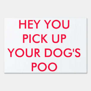 Yard Sign Humor: Hey You Pick Up Your Dog's Poo