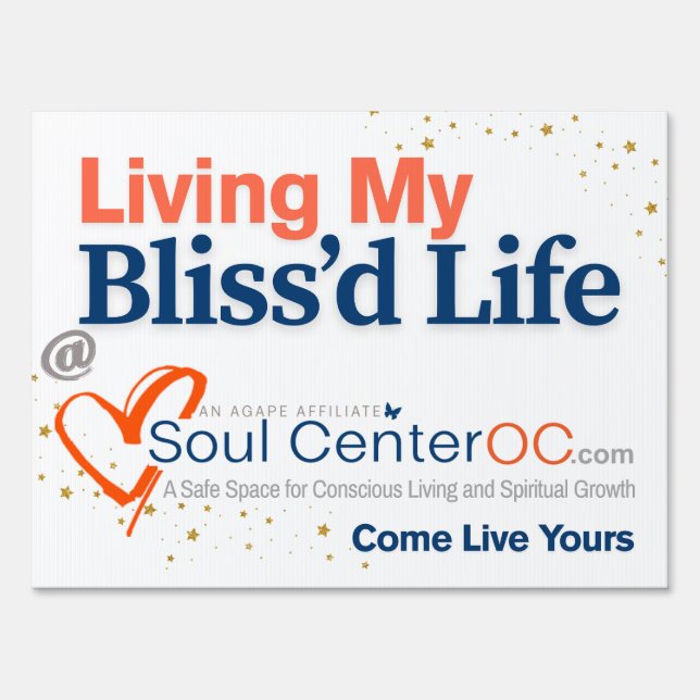 Yard Sign — Living My Bliss’d Life (Front)