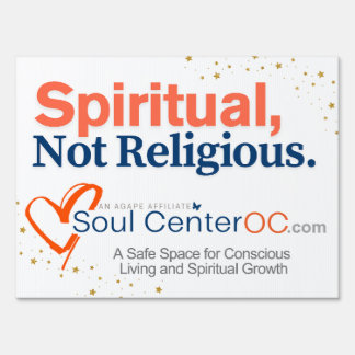 Yard Sign — Spiritual, Not Religious