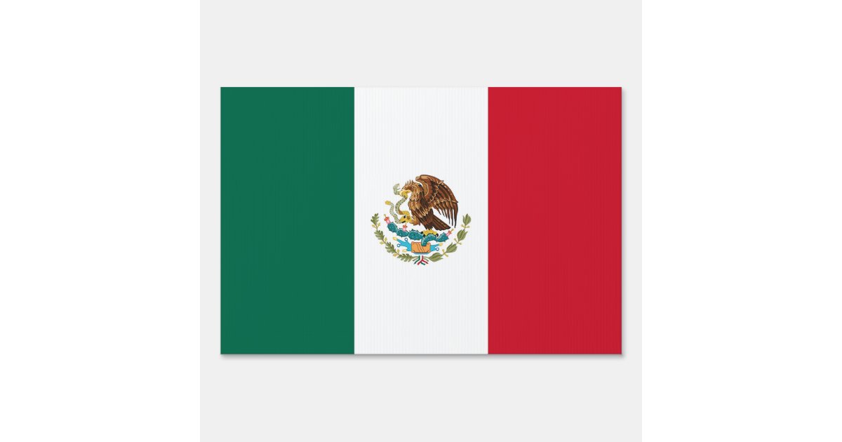 Yard Sign with flag of Mexico | Zazzle