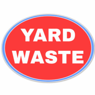 Yard Waste Garbage Pickup & Trash Can - Red Sticker