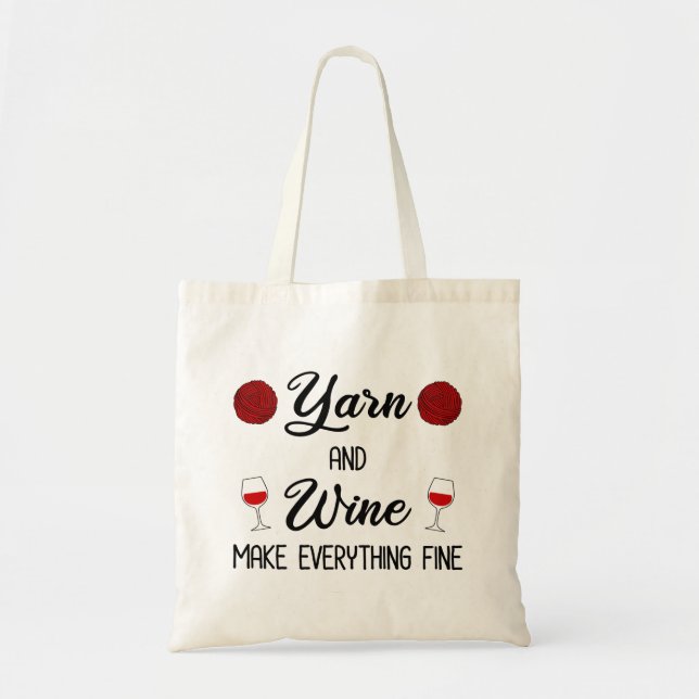 Yarn and Wine Make Everything Fine Tote Bag (Front)