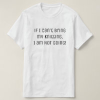 Yarn If I can't bring my knitting Funny Quote