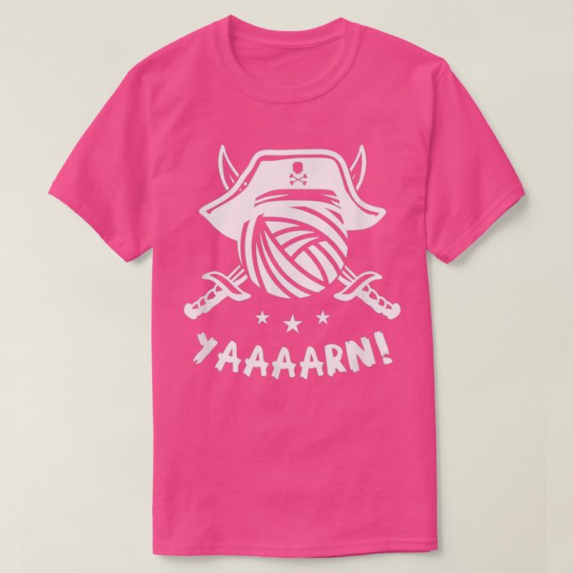 Yarn Knitting Pirate Quote Phrase Humor  T-Shirt (Design Front)