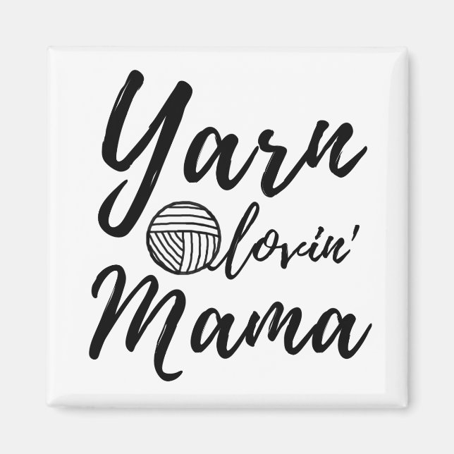 Yarn Loving Mama • Knit Crochet Crafts Magnet (Front)