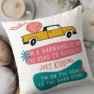 Yarnaholic Funny Saying w. Knitting Yarn on Truck Throw Pillow