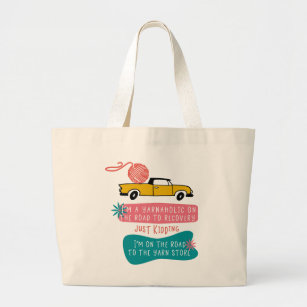 Yarnaholic on the Road to Recovery Funny Quote Large Tote Bag