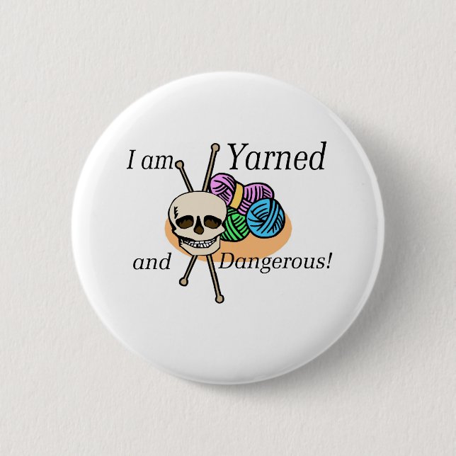 Yarned and Dangerous T-shirts and Gifts. Button (Front)